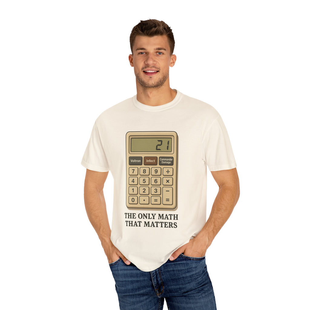 Commander Damage Calculator T-Shirt - The Only Math That Matters