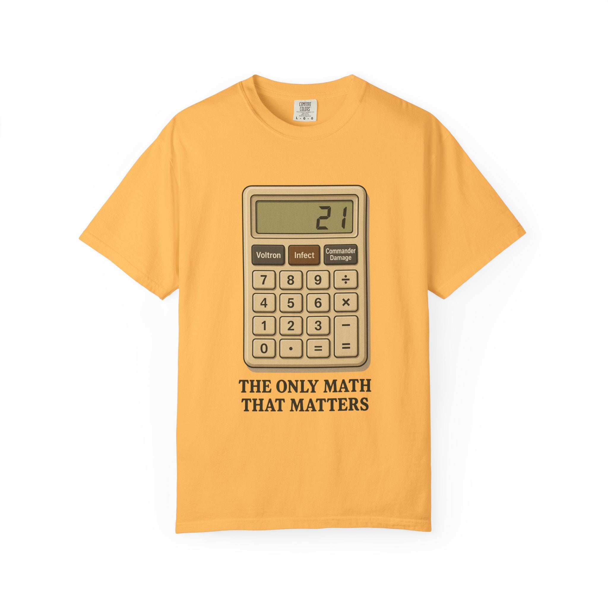 Commander Damage Calculator T-Shirt - The Only Math That Matters